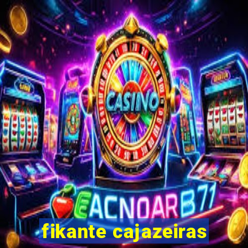 fikante cajazeiras